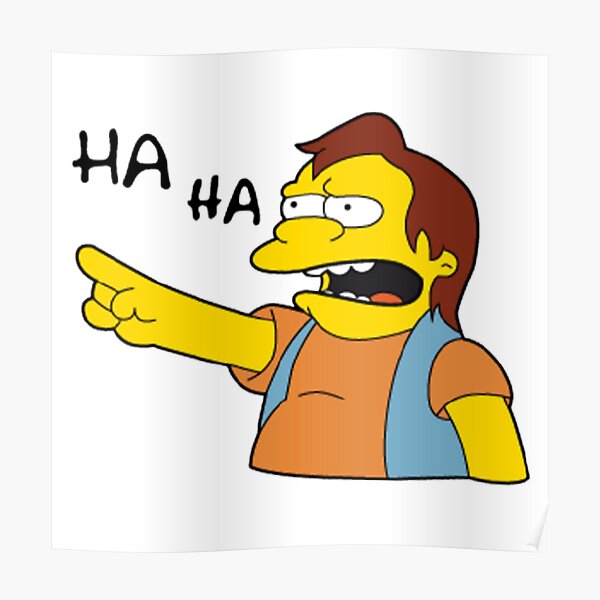 Nelson Muntz Simpsons catch phrase Poster RB0709 product Offical simpson Merch
